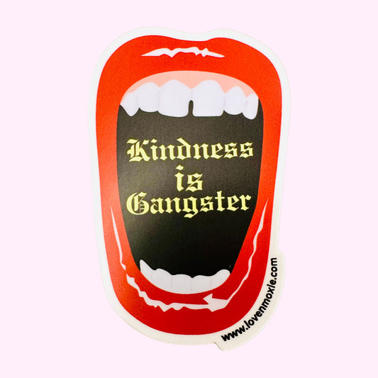 Kindness is Gangster Sticker